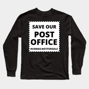 Save our post office! Long Sleeve T-Shirt